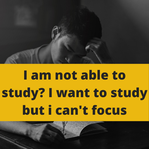 I want to study but i can't focus