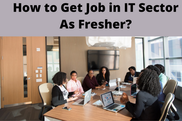 how to get job in IT sector as a Fresher